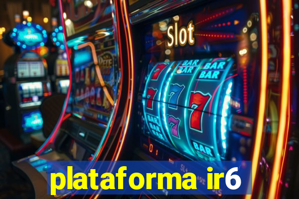 plataforma ir6